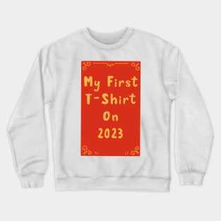 2023 first tshirt must have Crewneck Sweatshirt